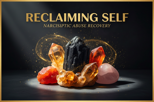 Crystals for Narcissistic Abuse Recovery: Reclaiming Your Self